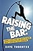 Raising the Bar by Dave Thornton