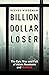 Billion Dollar Loser: The Epic Rise and Fall of WeWork