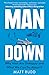 Man Down: Why Men Are Unhappy and What We Can Do About It
