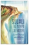 Squali al tempo dei salvatori by Kawai Strong Washburn