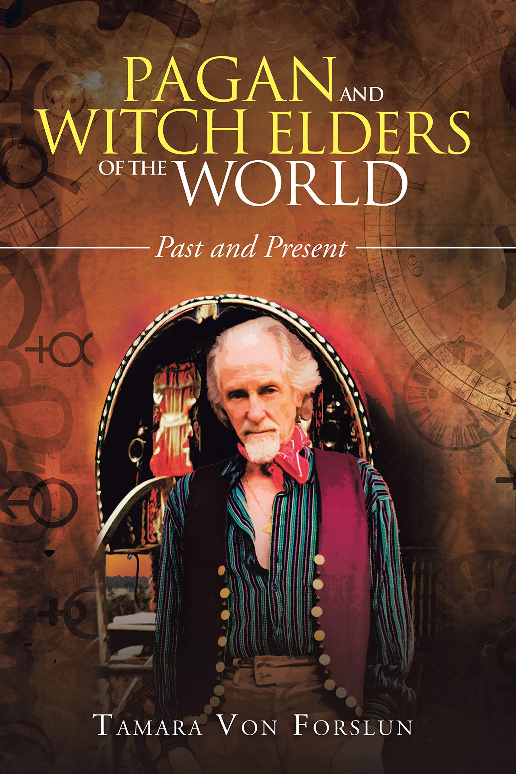 Pagan and Witch Elders of the World: Past and Present (Kindle Edition)