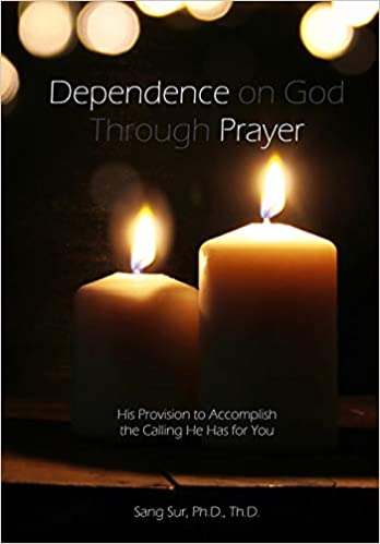 Dependence Prayer:  His Provision to Accomplish the Calling He Has for You (Paperback)