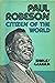 Paul Robeson, Citizen of the World