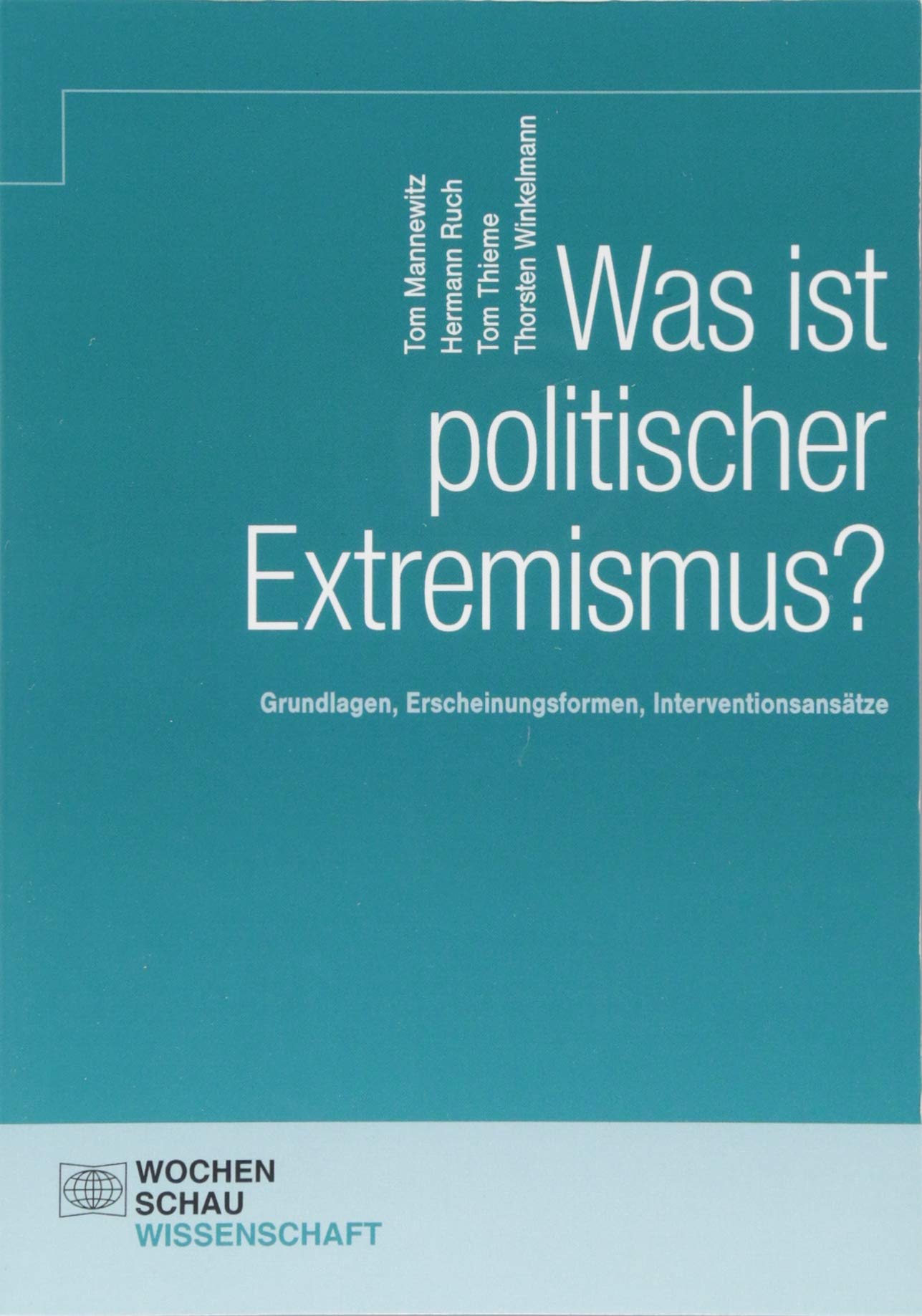 Was ist politischer Extremismus? Grundlagen, Erscheinungsformen, Interventionsansätze