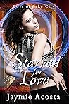 Starved for Love