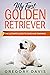 My First Golden Retriever: The Ultimate Guide to Care and Training
