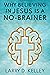 Why Believing in Jesus Is a No-Brainer by Larry D. Kelley