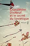 GrandMèreDixNeuf et le secret du Soviétique by Ondjaki
