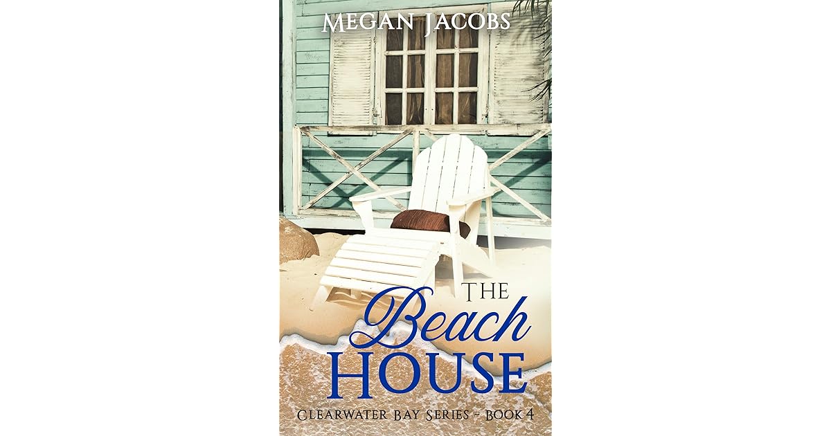 The Beach House, Book 4 (Clearwater Bay 4) by Megan Jacobs