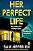 Her Perfect Life by Sam Hepburn Her Perfect Life by Sam Hepburn