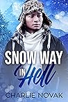 Snow Way in Hell by Charlie Novak