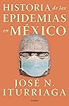 Historia de las epidemias en México (Spanish Edition)