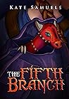 The Fifth Branch by Kate Samuels