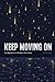 Keep Moving On: The Migrati...