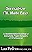 ServiceNow: ITIL Made Easy:...