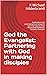 God the Evangelist: Partnering with God in making disciples: Application and commentary on research into the reasons Thai Theravada Buddhists became Christian