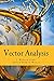Vector Analysis: A Text-Book for the Use of Students of Mathematics and Physics