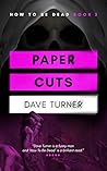 Book cover for Paper Cuts (The 'How To Be Dead' Grim Reaper Comedy Horror Series #2)