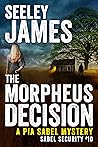 The Morpheus Decision: A Pia Sabel Mystery (Sabel Security Book 10)