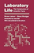 Laboratory Life: The Construction of Scientific Facts, 2nd Edition