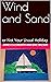 Wind and Sand: or Not Your ...