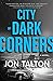City of Dark Corners: A Novel