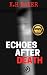 Echoes after death by K.H Baker