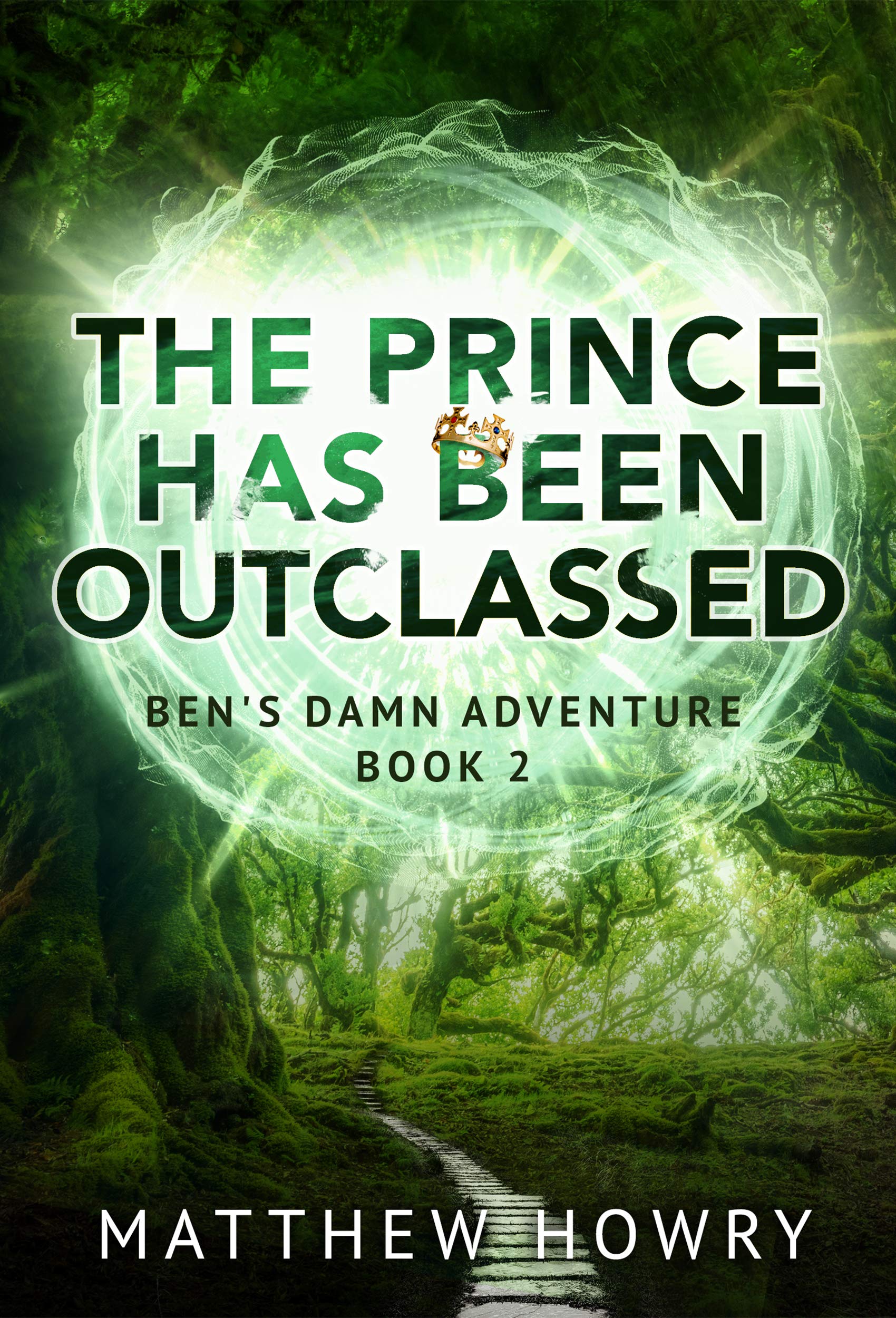 The Prince Has Been Outclassed (Ben's Damn Adventure #2)