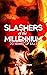 Slashers of the Millennium:...
