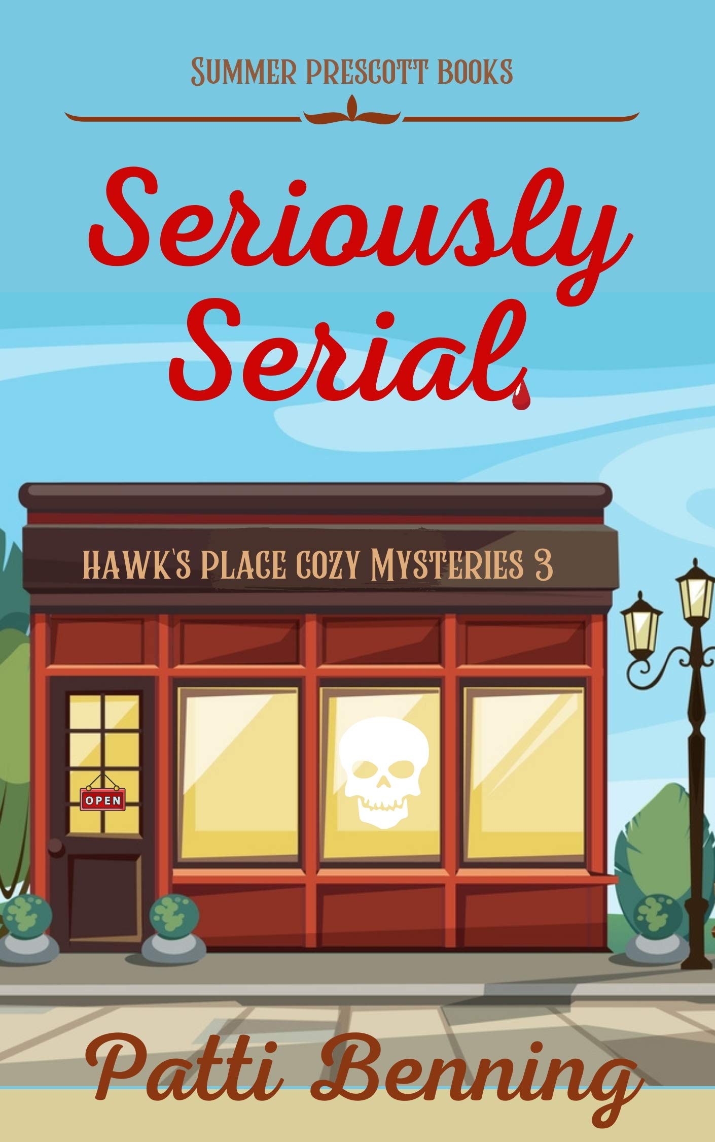Seriously Serial (Hawk's Place Cozy Mysteries Book 3)