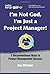 I’m Not God, I’m Just a Project Manager!: 5 Unconventional Ways to Project Management Success