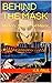 BEHIND THE MASK by K R Paul