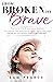 From Broken to Brave: Profo...