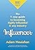 Influencer : The 9 step guide to becoming highly influential in any industry