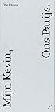 Mijn Kevin, Ons Parijs by Obe Alkema Mijn Kevin, Ons Parijs by Obe Alkema