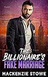 The Billionaire's Fake Marriage (The Billionaire's Marriage Trilogy #1)