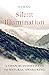 Silent Illumination: A Chan Buddhist Path to Natural Awakening