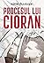 Procesul lui Cioran