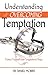 Understanding and Overcoming Temptation