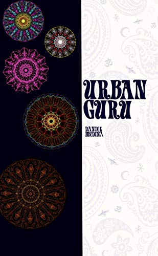 Urban Guru: A Spirituality for 21st Century Seekers and Saints