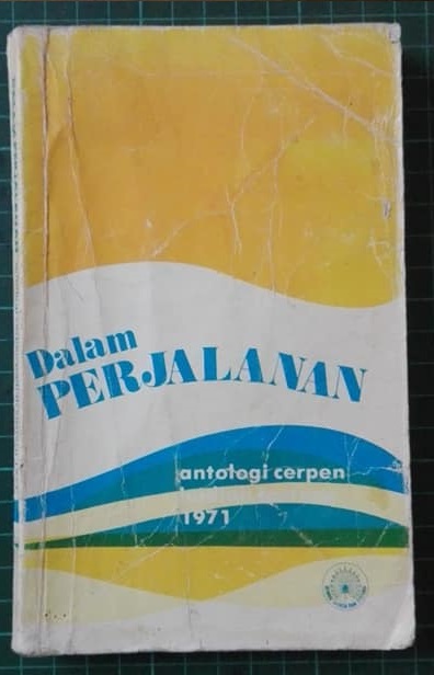 Dalam Perjalanan : Antologi Cerpen Hadiah Sastera 1971