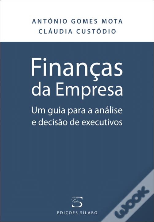 Finanças da Empresa: Um guia para a análise e decisão de executivos