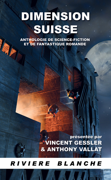 Dimension suisse : anthologie de science-fiction et de fantastique romande