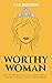 WORTHY WOMAN: How To Effort...
