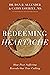 Redeeming Heartache by Dan B. Allender Redeeming Heartache by Dan B. Allender