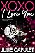 XOXO I Love You by Julie   Capulet