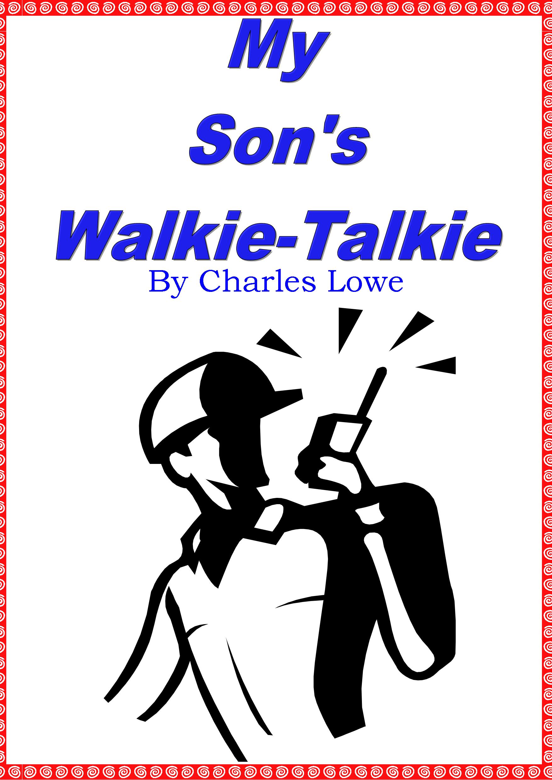 My Son's Walkie Talkie
