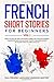 French Short Stories for Beginners Vol. 1 by Paul Frederic