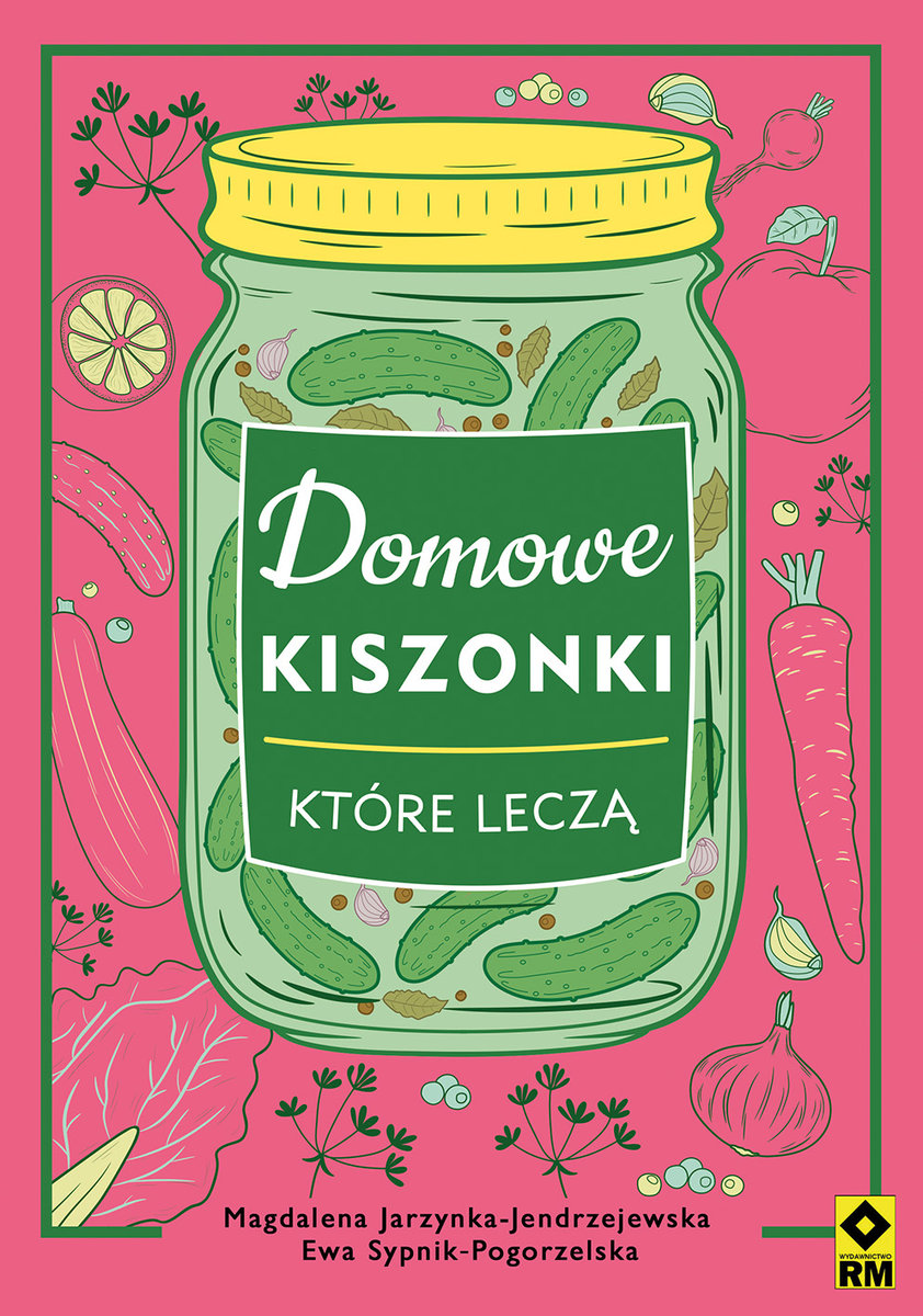 Domowe kiszonki, które leczą