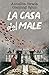 La casa del male